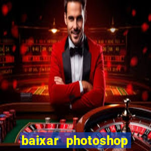 baixar photoshop beta crackeado